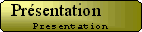 Pr�sentation/Presentation